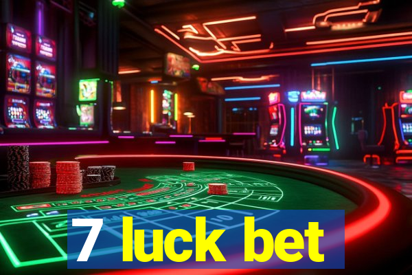 7 luck bet